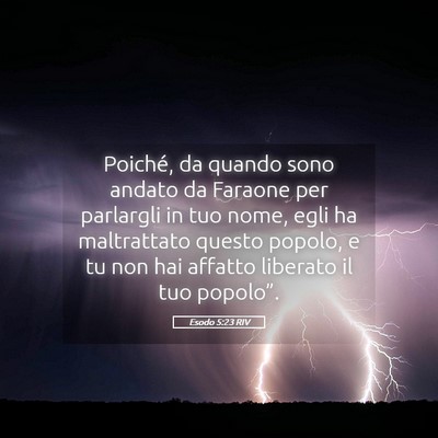 Picture 05 - Esodo 5:23 RIV - Poiché, da quando sono andato da Faraone per - Bible Verse Picture