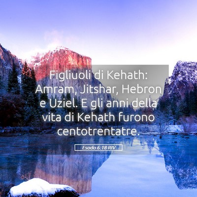 Picture 05 - Esodo 6:18 RIV - Figliuoli di Kehath: Amram, Jitshar, Hebron e - Bible Verse Picture