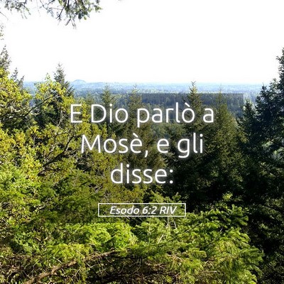 Picture 05 - Esodo 6:2 RIV - E Dio parlò a Mosè, e gli - Bible Verse Picture