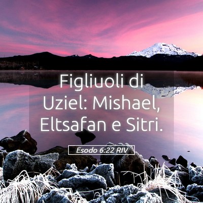 Picture 05 - Esodo 6:22 RIV - Figliuoli di Uziel: Mishael, Eltsafan e - Bible Verse Picture