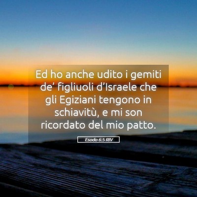 Picture 05 - Esodo 6:5 RIV - Ed ho anche udito i gemiti de’ figliuoli - Bible Verse Picture