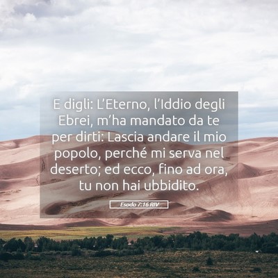 Picture 05 - Esodo 7:16 RIV - E digli: L’Eterno, l’Iddio degli Ebrei, - Bible Verse Picture