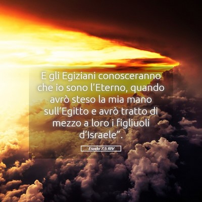 Picture 05 - Esodo 7:5 RIV - E gli Egiziani conosceranno che io sono - Bible Verse Picture