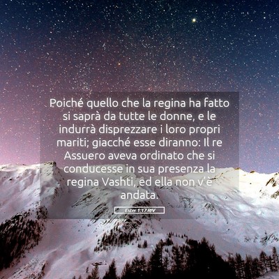 Picture 05 - Ester 1:17 RIV - Poiché quello che la regina ha fatto si saprà - Bible Verse Picture