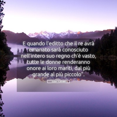 Picture 05 - Ester 1:20 RIV - E quando l’editto che il re avrà emanato sarà - Bible Verse Picture
