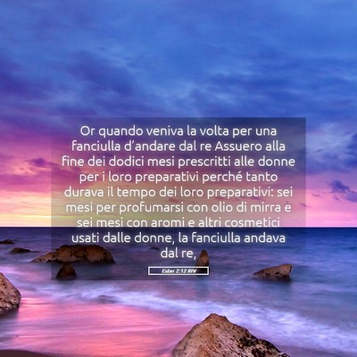 Picture 05 - Ester 2:12 RIV - Or quando veniva la volta per una fanciulla - Bible Verse Picture