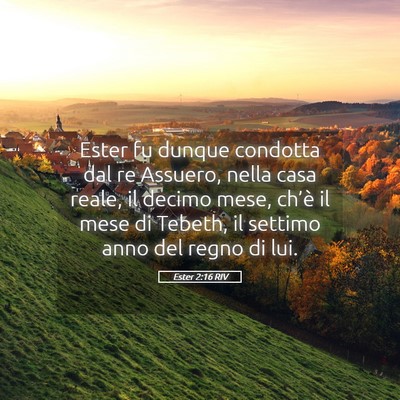 Picture 05 - Ester 2:16 RIV - Ester fu dunque condotta dal re Assuero, nella - Bible Verse Picture