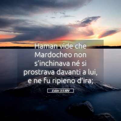 Picture 05 - Ester 3:5 RIV - Haman vide che Mardocheo non s’inchinava né si - Bible Verse Picture