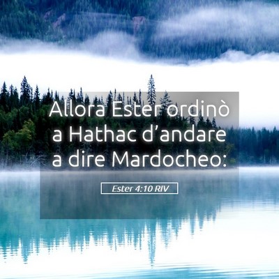 Picture 05 - Ester 4:10 RIV - Allora Ester ordinò a Hathac d’andare a dire - Bible Verse Picture