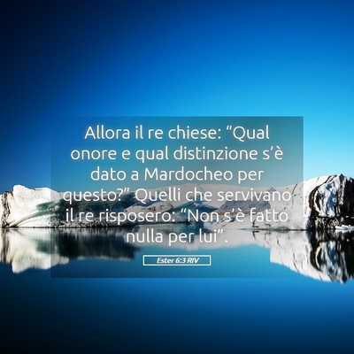 Picture 05 - Ester 6:3 RIV - Allora il re chiese: “Qual onore e qual - Bible Verse Picture