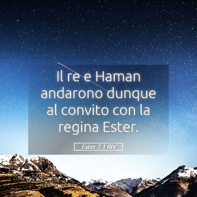 Picture 05 - Ester 7:1 RIV - Il re e Haman andarono dunque al convito con la - Bible Verse Picture