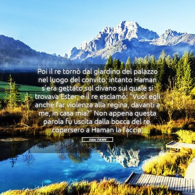 Picture 05 - Ester 7:8 RIV - Poi il re tornò dal giardino del palazzo nel - Bible Verse Picture