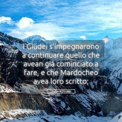 Picture 05 - Ester 9:23 RIV - I Giudei s’impegnarono a continuare quello che - Bible Verse Picture