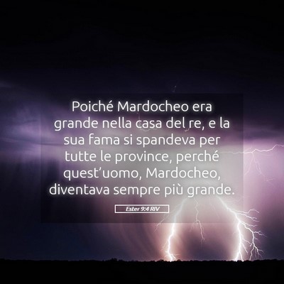 Picture 05 - Ester 9:4 RIV - Poiché Mardocheo era grande nella casa del re, e - Bible Verse Picture