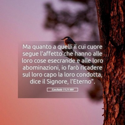 Picture 05 - Ezechiele 11:21 RIV - Ma quanto a quelli il cui cuore segue l’affetto - Bible Verse Picture