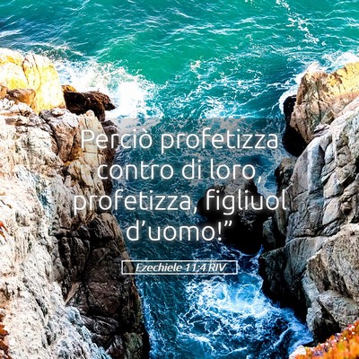 Picture 05 - Ezechiele 11:4 RIV - Perciò profetizza contro di loro, profetizza, - Bible Verse Picture