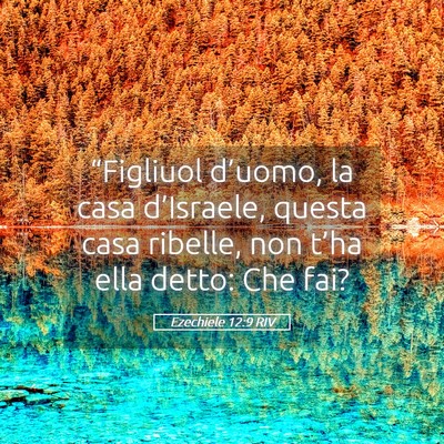Picture 05 - Ezechiele 12:9 RIV - “Figliuol d’uomo, la casa d’Israele, questa - Bible Verse Picture