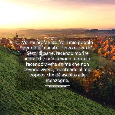 Picture 05 - Ezechiele 13:19 RIV - Voi mi profanate fra il mio popolo per delle - Bible Verse Picture