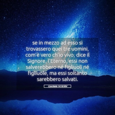 Picture 05 - Ezechiele 14:18 RIV - se in mezzo ad esso si trovassero quei tre - Bible Verse Picture