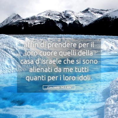 Picture 05 - Ezechiele 14:5 RIV - affin di prendere per il loro cuore quelli della - Bible Verse Picture