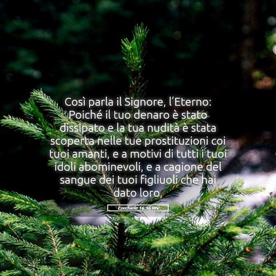 Picture 05 - Ezechiele 16:36 RIV - Così parla il Signore, l’Eterno: Poiché il - Bible Verse Picture