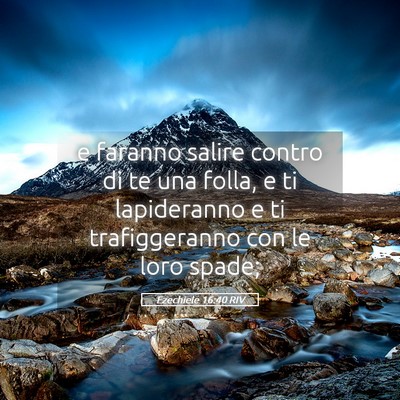 Picture 05 - Ezechiele 16:40 RIV - e faranno salire contro di te una folla, e ti - Bible Verse Picture