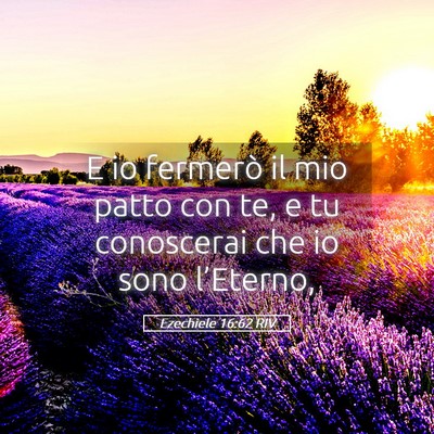 Picture 05 - Ezechiele 16:62 RIV - E io fermerò il mio patto con te, e tu - Bible Verse Picture