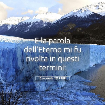 Picture 05 - Ezechiele 18:1 RIV - E la parola dell’Eterno mi fu rivolta in questi - Bible Verse Picture