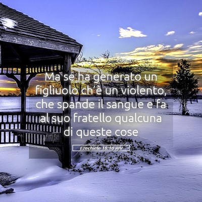 Picture 05 - Ezechiele 18:10 RIV - Ma se ha generato un figliuolo ch’è un - Bible Verse Picture
