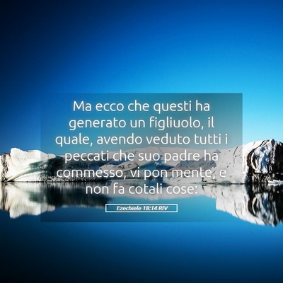 Picture 05 - Ezechiele 18:14 RIV - Ma ecco che questi ha generato un figliuolo, il - Bible Verse Picture