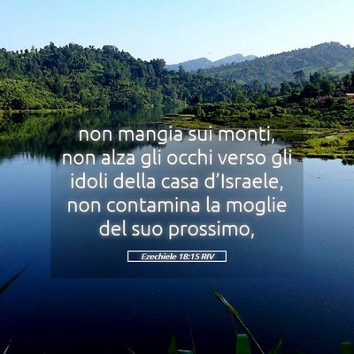 Picture 05 - Ezechiele 18:15 RIV - non mangia sui monti, non alza gli occhi verso - Bible Verse Picture