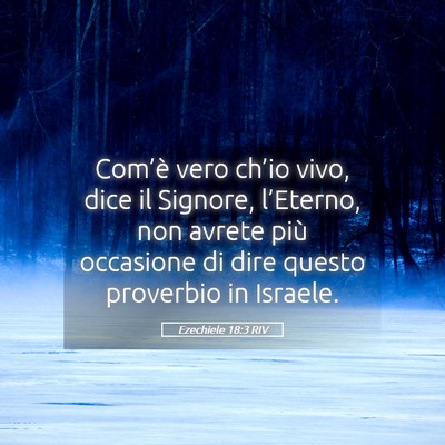 Picture 05 - Ezechiele 18:3 RIV - Com’è vero ch’io vivo, dice il Signore, - Bible Verse Picture