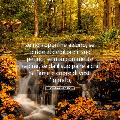 Picture 05 - Ezechiele 18:7 RIV - se non opprime alcuno, se rende al debitore il - Bible Verse Picture