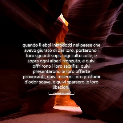 Picture 05 - Ezechiele 20:28 RIV - quando li ebbi introdotti nel paese che avevo - Bible Verse Picture