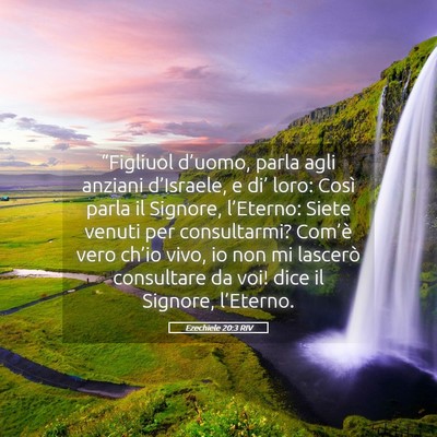 Picture 05 - Ezechiele 20:3 RIV - “Figliuol d’uomo, parla agli anziani - Bible Verse Picture