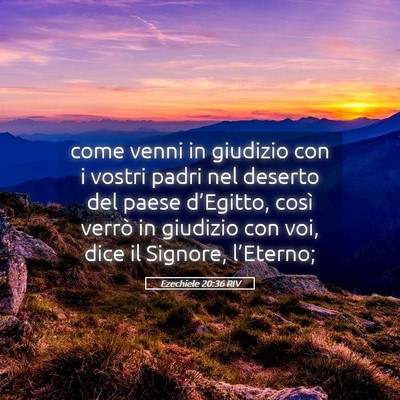 Picture 05 - Ezechiele 20:36 RIV - come venni in giudizio con i vostri padri nel - Bible Verse Picture