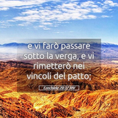 Picture 05 - Ezechiele 20:37 RIV - e vi farò passare sotto la verga, e vi - Bible Verse Picture