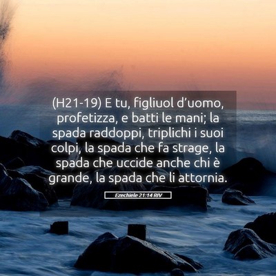 Picture 05 - Ezechiele 21:14 RIV - (H21-19) E tu, figliuol d’uomo, profetizza, e - Bible Verse Picture