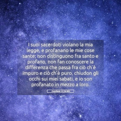 Picture 05 - Ezechiele 22:26 RIV - I suoi sacerdoti violano la mia legge, e - Bible Verse Picture