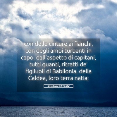 Picture 05 - Ezechiele 23:15 RIV - con delle cinture ai fianchi, con degli ampi - Bible Verse Picture