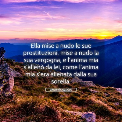 Picture 05 - Ezechiele 23:18 RIV - Ella mise a nudo le sue prostituzioni, mise a - Bible Verse Picture