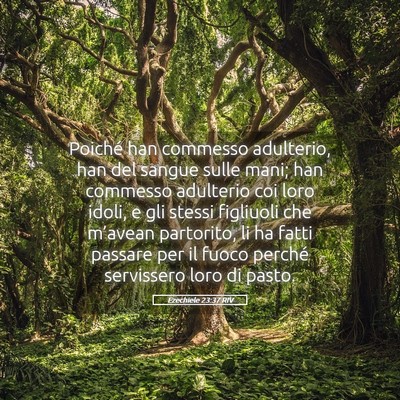 Picture 05 - Ezechiele 23:37 RIV - Poiché han commesso adulterio, han del sangue - Bible Verse Picture