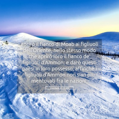 Picture 05 - Ezechiele 25:10 RIV - aprirò il fianco di Moab ai figliuoli - Bible Verse Picture