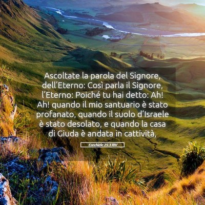 Picture 05 - Ezechiele 25:3 RIV - Ascoltate la parola del Signore, dell’Eterno: - Bible Verse Picture