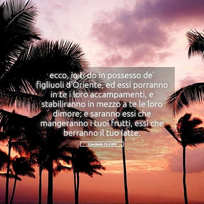 Picture 05 - Ezechiele 25:4 RIV - ecco, io ti do in possesso de’ figliuoli - Bible Verse Picture