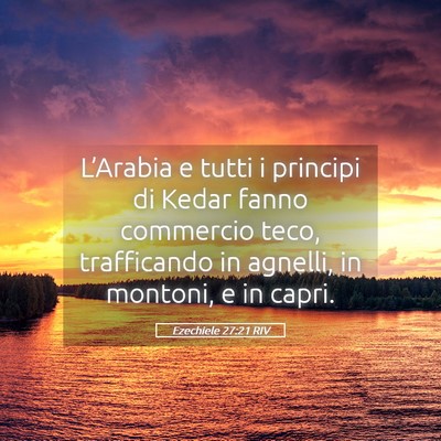 Picture 05 - Ezechiele 27:21 RIV - L’Arabia e tutti i principi di Kedar fanno - Bible Verse Picture