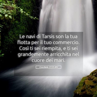 Picture 05 - Ezechiele 27:25 RIV - Le navi di Tarsis son la tua flotta per il tuo - Bible Verse Picture
