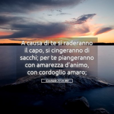 Picture 05 - Ezechiele 27:31 RIV - A causa di te si raderanno il capo, si cingeranno - Bible Verse Picture