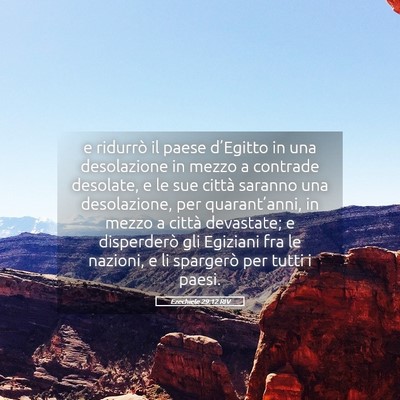 Picture 05 - Ezechiele 29:12 RIV - e ridurrò il paese d’Egitto in una desolazione - Bible Verse Picture