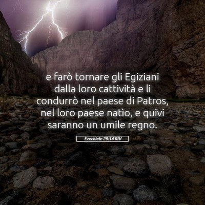 Picture 05 - Ezechiele 29:14 RIV - e farò tornare gli Egiziani dalla loro - Bible Verse Picture
